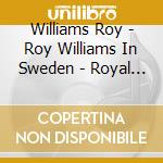 Williams Roy - Roy Williams In Sweden - Royal Trombone cd