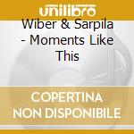 Wiber & Sarpila - Moments Like This