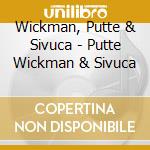Wickman, Putte & Sivuca - Putte Wickman & Sivuca cd