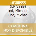 (LP Vinile) Lind, Michael - Lind, Michael lp vinile di Lind, Michael