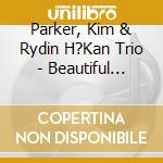 Parker, Kim  & Rydin H?Kan Trio - Beautiful Friendship cd