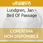 Lundgren, Jan - Bird Of Passage cd musicale di Lundgren, Jan