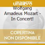 Wolfgang Amadeus Mozart - In Concert! cd