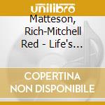 Matteson, Rich-Mitchell Red - Life's A Take cd