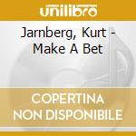 Jarnberg, Kurt - Make A Bet cd