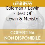 Coleman / Lewin - Best Of Lewin & Meristo cd