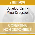 Jularbo Carl - Mina Dragspel cd musicale di Jularbo Carl