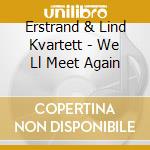 Erstrand & Lind Kvartett - We Ll Meet Again cd
