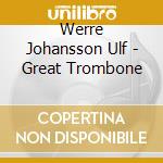 Werre Johansson Ulf - Great Trombone cd
