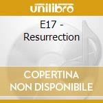 E17 - Resurrection cd