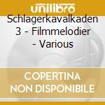 Schlagerkavalkaden 3 - Filmmelodier - Various cd