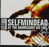 Selfmindead - At The Barricades We Fall cd