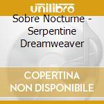 Sobre Nocturne - Serpentine Dreamweaver cd