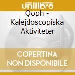 Qoph - Kalejdoscopiska Aktiviteter cd