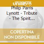 Philip Parris Lynott - Tribute - The Spirit Of The Black Rose (Record Heaven Tribute) cd