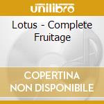Lotus - Complete Fruitage cd