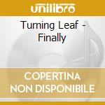 Turning Leaf - Finally cd