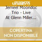 Jemeel Moondoc Trio - Live At Glenn Miller CafÃ¾ cd musicale di MOONDOC JEMEEL TRIO