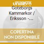 Goteborgs Kammarkor / Eriksson - Tankarnas Grona Trad cd