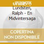 Lundsten, Ralph - En Midvintersaga cd musicale di Lundsten, Ralph