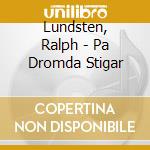 Lundsten, Ralph - Pa Dromda Stigar cd musicale di Lundsten, Ralph