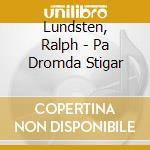 Lundsten, Ralph - Pa Dromda Stigar cd