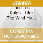Lundsten, Ralph - Like The Wind My Longing cd