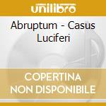 Abruptum - Casus Luciferi cd