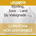 Bjorling, Jussi - Land Du Valsignade - Coll.V.7 cd