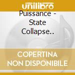 Puissance - State Collapse.. cd