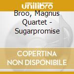 Broo, Magnus Quartet - Sugarpromise