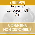 Hagberg / Landgren - Of Air cd