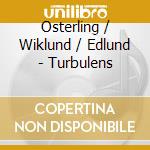 Osterling / Wiklund / Edlund - Turbulens cd musicale