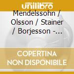Mendelssohn / Olsson / Stainer / Borjesson - Elegiacal Pieces cd musicale