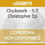 Clockwork - S:T Christopher Ep cd