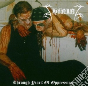 Shining - Through Years Of Oppression cd musicale di Shining