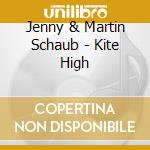 Jenny & Martin Schaub - Kite High cd