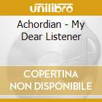 Achordian - My Dear Listener cd
