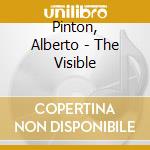 Pinton, Alberto - The Visible cd musicale di Pinton, Alberto