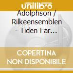 Adolphson / Rilkeensemblen - Tiden Far I Traden cd musicale di Adolphson / Rilkeensemblen