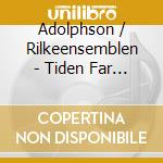 Adolphson / Rilkeensemblen - Tiden Far I Traden cd