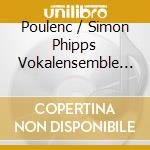 Poulenc / Simon Phipps Vokalensemble - Sacre Et Profane cd musicale
