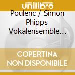 Poulenc / Simon Phipps Vokalensemble - Sacre Et Profane cd