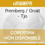 Premberg / Orust - Tjo cd