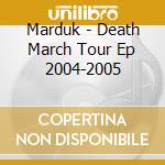 Marduk - Death March Tour Ep 2004-2005 cd