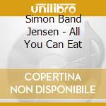 Simon Band Jensen - All You Can Eat cd
