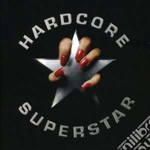 Hardcore Superstar - Hardcore Superstar cd musicale di Superstar Hardcore