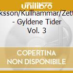 Fredricksson/Kullhammar/Zetterberg - Gyldene Tider Vol. 3 cd