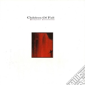 Children Of Fall - Bonjour Tristesse cd musicale di Children Of Fall