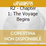R2 - Chapter 1: The Voyage Begins cd